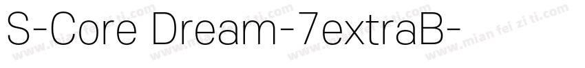 S-Core Dream-7extraB字体转换